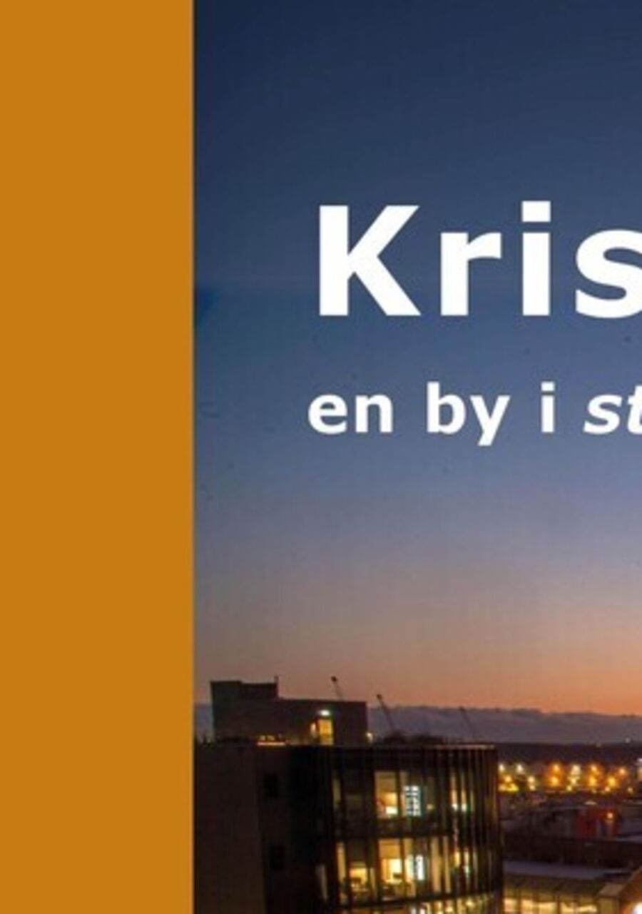 Velkommen til lokalhistorie. Omslag på boken Kristiansand . en by i stor forandring.
